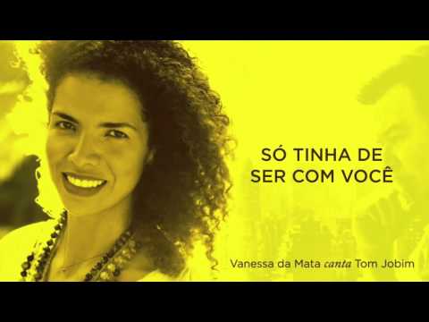 Vanessa da Mata - Só Tinha De Ser Com Você (Áudio Oficial)