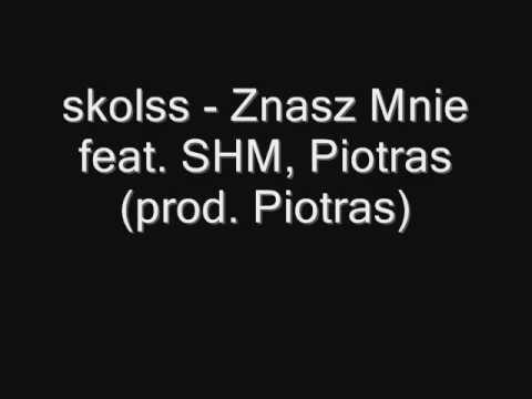 skolss - Znasz Mnie feat. SHM, Piotras (prod. Piotras)