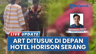 Korban Terluka Parah! ART Ditusuk di Depan Hotel Horison Serang, Pelaku Diduga Mantan Suami