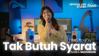 Download lagu Tak Butuh Syarat -  Nabila Maharani ( Live Studio) mp3