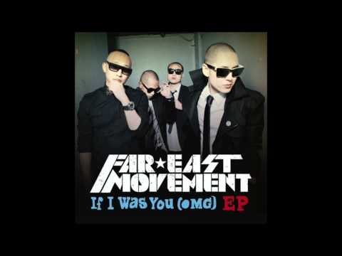 Far East Movement feat. Snoop Dogg - If I was you OMG