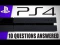 PS4 Q&A: 10 Of Your PlayStation 4 Questions Answered