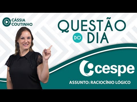 Questão do dia CESPE - Raciocínio Lógico