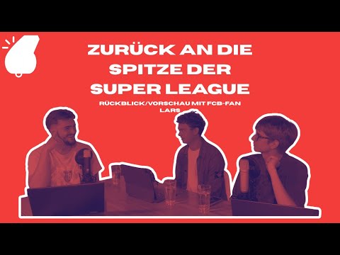Zurück an die Spitze der Super League | Spezialfolge mit FCB-Fan Lars | Der Schlusspfiff