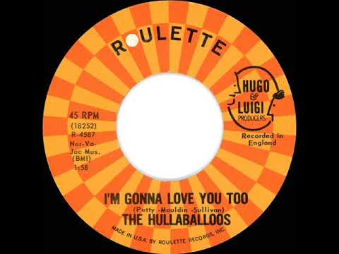1964 Hullaballoos - I’m Gonna Love You Too