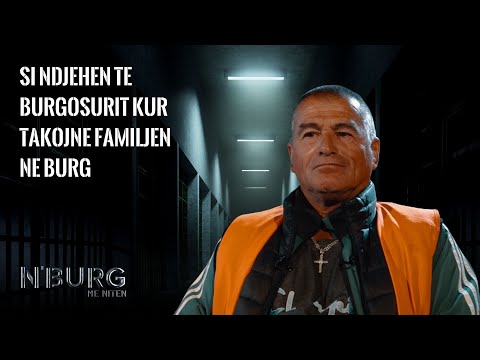 Si ndjehen te burgosurit kur takojne familjen ne burg