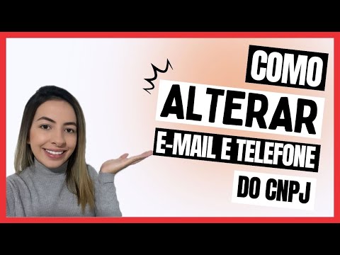 COMO ALTERAR O E-MAIL E TELEFONE DO CNPJ