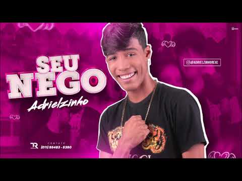 Adrielzinho - Seu Nego - Batidão Romântico (LANÇANDO FUNK)