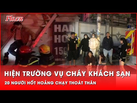 Tin nóng 01-12: Hiện trường cháy khách sạn tại Nam Từ Liêm, 20 người hốt hoảng chạy thoát thân