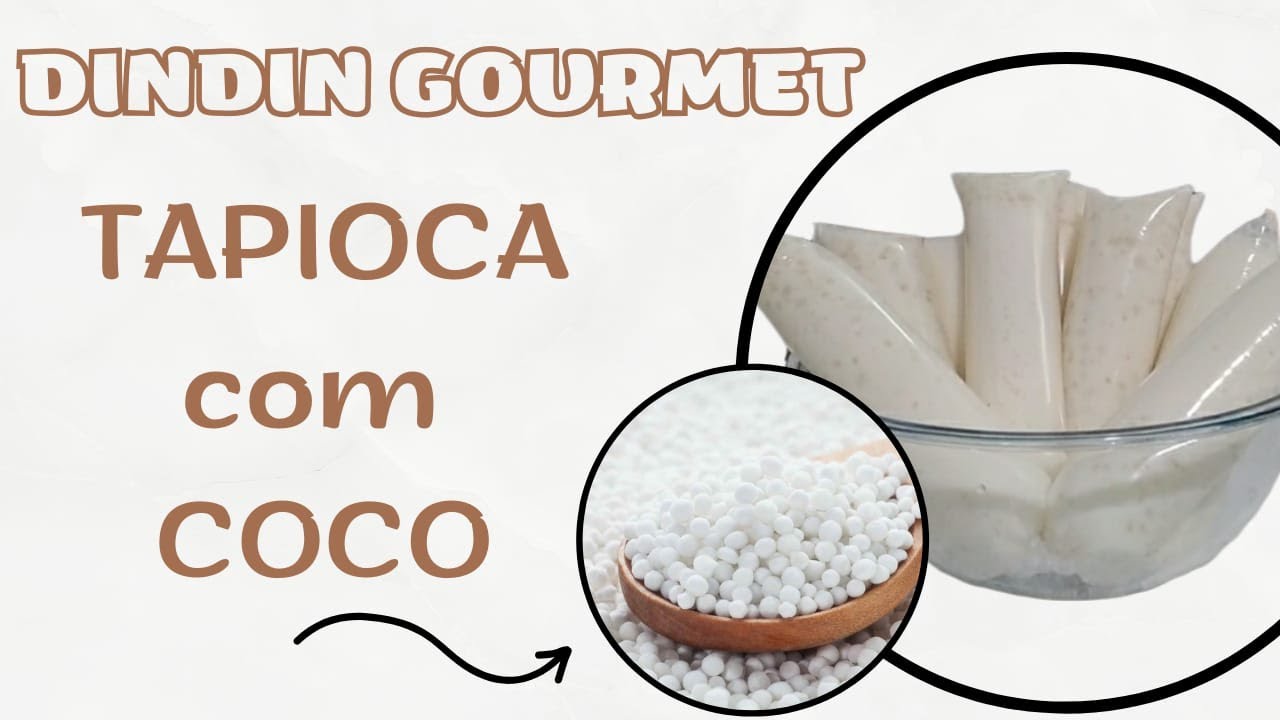 [PASSO A PASSO] Como fazer dindin gourmet de tapioca com coco