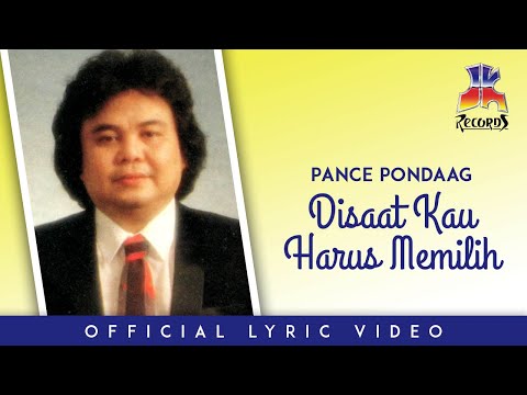 Pance Pondaag - Disaat Kau Harus Memilih (Official Lyric Video)
