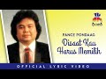 Pance Pondaag - Disaat Kau Harus Memilih (Official Lyric Video)
