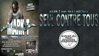 Mark-T feat. Next Bacara - SEUL CONTRE TOUS (Son Officiel)