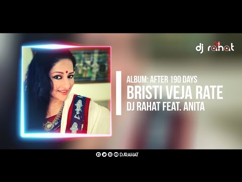 DJ Rahat feat Anita - Bristi Bheja Rate II New song 2020