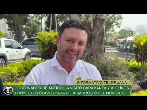 Informe Tele Ruana. Visita Gobernador al municipio de Caramanta