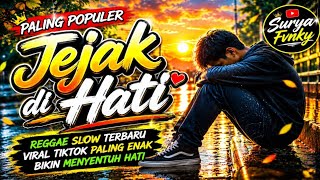 Download lagu JEJAK DI HATI lagu ballard REGGAE TERBARU PALING ENAK VIRAL TIKTOK  mp3