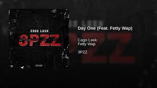 FETTY WAP -DAY ONE  FT. CAGO LEEK (OFFICIAL AUDIO)