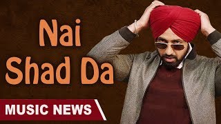Nai Shad Da || Gippy Grewal || New Punjabi Song 2017 || Full Video Coming Soon