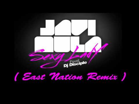 Javi Mula feat. DJ Disciple - Sexy Lady (East Nation Remix)