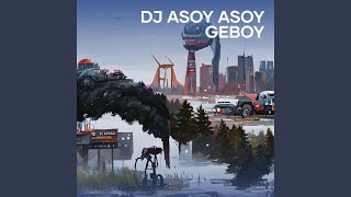 Download lagu Dj Asoy Asoy Geboy mp3