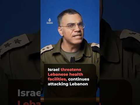 Israel threatens healthcare as it continues to attack Lebanon