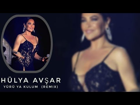 Hülya Avşar - Yürü Ya Kulum ( Remix )