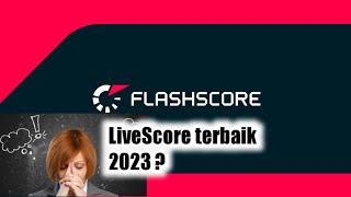 FlashScore ID LiveScore App and Best Match Predictions 2023 ✅