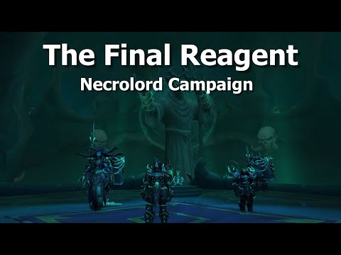 The Final Reagent--Necrolord Campaign--WoW Shadowlands