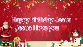 Happy birthday Jesus lyrics
