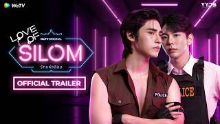 Official Trailer : WeTV Original "Love of Silom รักแห่งสีลม"
