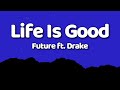 Future Life Is Good Lyrics Ft Drake