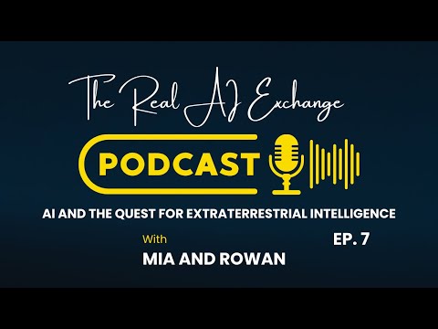 Episode Seven: AI and the Quest for Extraterrestrial Intelligence - The Real AI Exchange