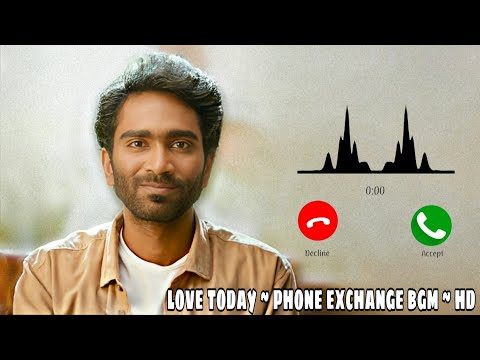 Love Today - Phone Exchange Bgm ~ Yuvan Shankar Raja | Pradeep Ranganathan | Love Today Bgm