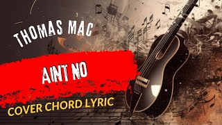 Play Guitar Along With Chords And Lyrics Thomas Mac Aint No