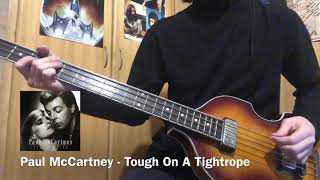 Paul McCartney - Tough On A Tightrope (Bass Cover)