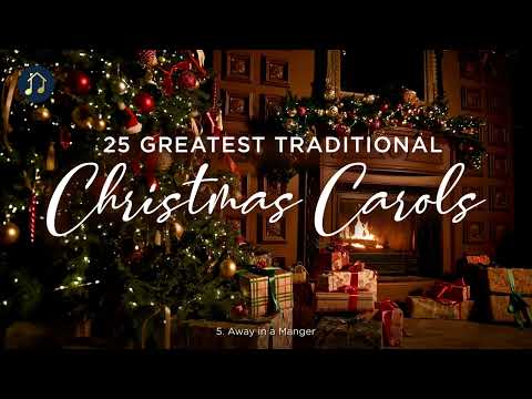 25 Greatest Traditional Christmas Carols