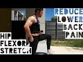HOW TO STRETCH YOUR HIP FLEXOR CORRECTLY & REDUCE LOWER BACK PAIN