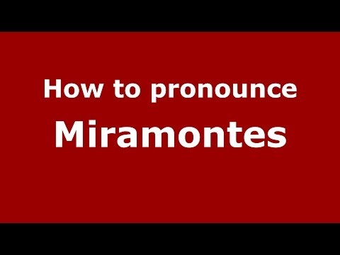 How to pronounce Miramontes
