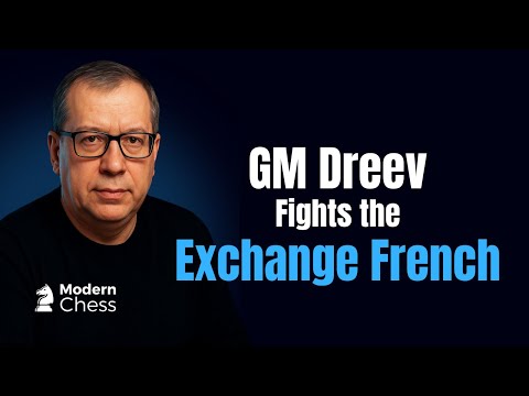 GM Alexey Dreev Fights the Exchange French – Active Repertoire for Black