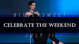 DEV - Celebrate The Weekend (Bittersweet July Pt. 2)