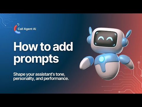 How to Add Prompts | Call Agent AI