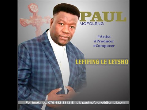 Paul Mofoleng - Lefifing Le Letsho (Lyrics)
