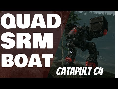 MWO - Holy Crap! Quad SRM 6 Catapult C4!!!