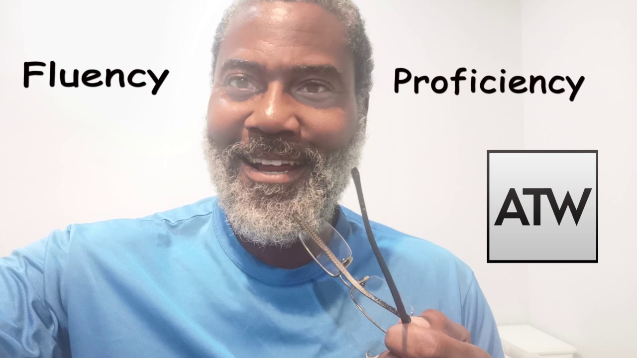 Fluency vs Proficiency (Understand The Difference)
