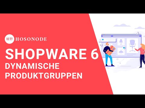 Shopware 6: Dynamische Produktgruppen – So erstellst du sie Schritt für Schritt!