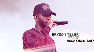 Bryson Tiller - "Proof" *NEW SONG 2018*