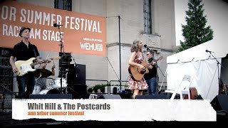 Whit Hill & The Postcards,  Ann Arbor Summer Festival “Love Does These Things/Last Saturday