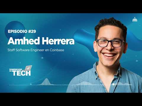 Episodio 29: Amhed Herrera, Coinbase Staff Software Engineer