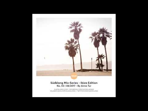 Suedklang Mix Series - Ibiza Edition No. 3 | 08/2017 By Anna Tur