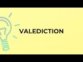 What is the meaning of the word VALEDICTION?